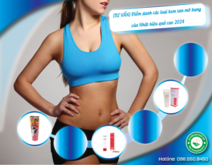 Điểm danh các loại kem tan mỡ bụng của Nhật hiệu quả cao 2024