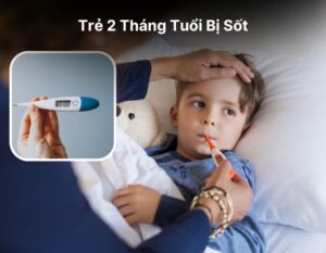 Trẻ 2 Tháng Tuổi Bị Sốt Sau Khi Tiêm Phòng: Nguyên Nhân Và Cách Xử Lý Hiệu Quả Trẻ 2 Tháng Tuổi Bị Sốt