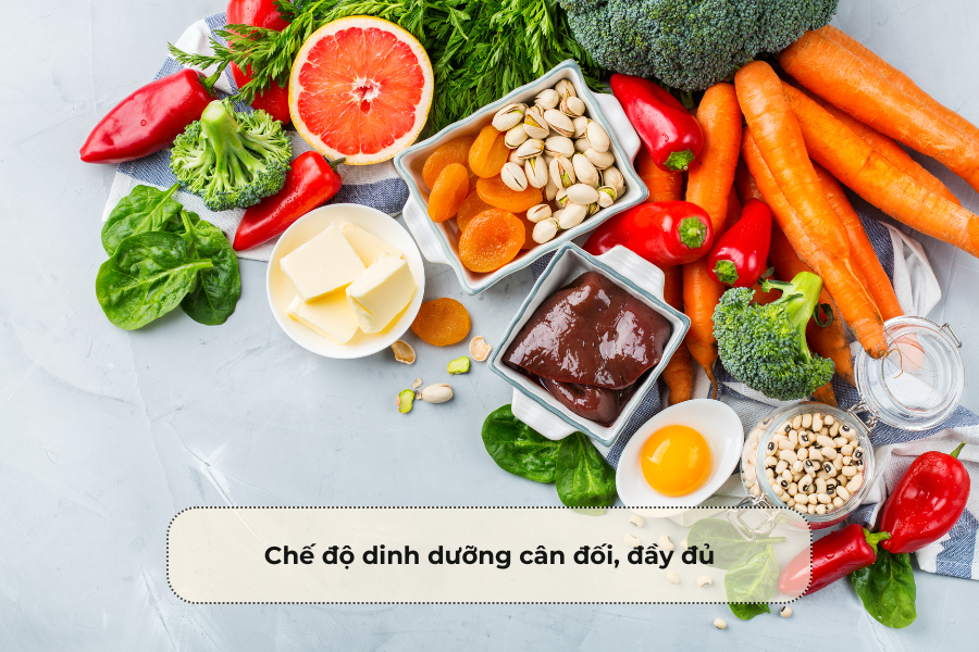 Chế độ dinh dưỡng cân đối, đầy đủ