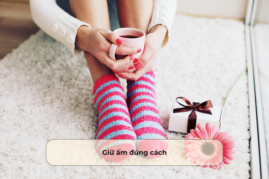 Giữ ấm đúng cách
