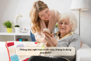 Thông báo nghỉ hưu trước mấy tháng? Quy định và lưu ý quan trọng Thông báo nghỉ hưu trước mấy tháng là đúng quy định