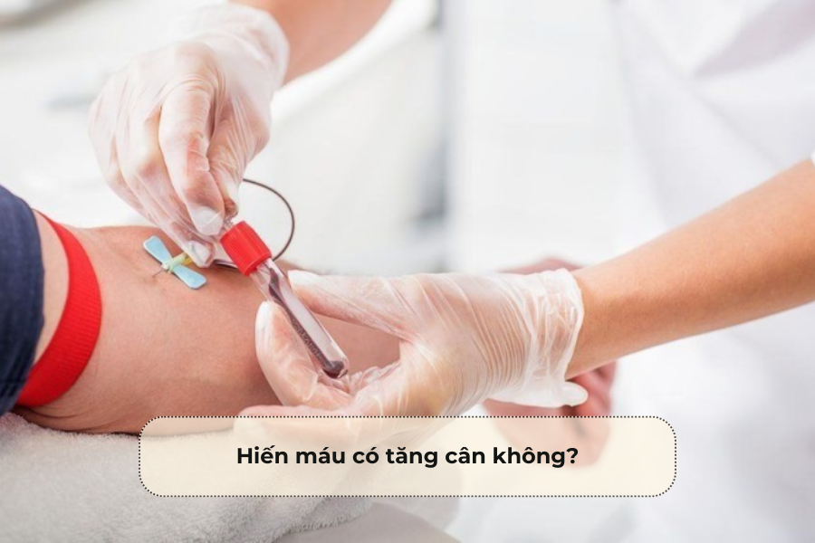 Hiến máu có tăng cân không