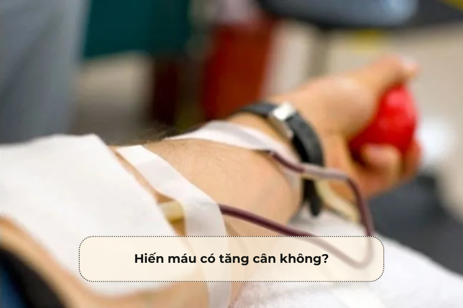 Hiến máu có tăng cân không