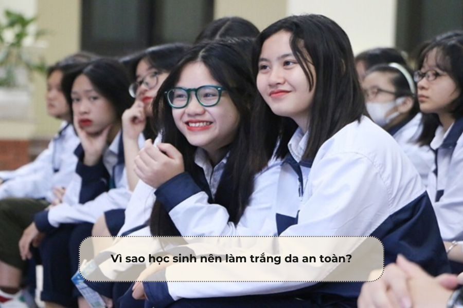 Vì sao học sinh nên làm trắng da an toàn