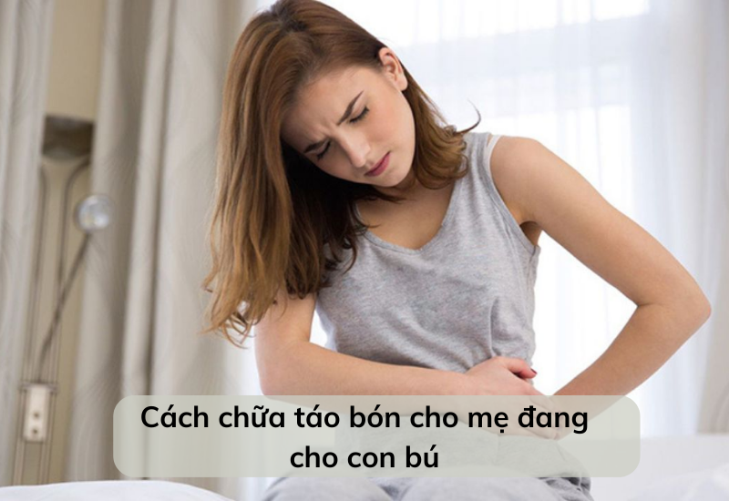 Cách chữa táo bón cho mẹ đang cho con bú