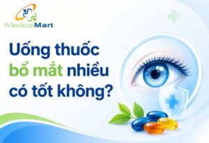 Uống thuốc bổ mắt nhiều có tốt không? Dùng đúng để bảo vệ thị lực Giải đáp: Uống thuốc bổ mắt nhiều có tốt không?