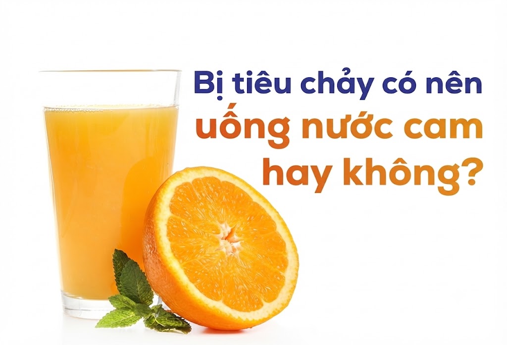 Người Bị Tiêu Chảy Có Nên Uống Nước Cam?