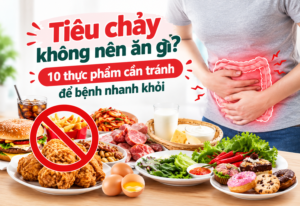 Tiêu chảy không nên ăn gì?